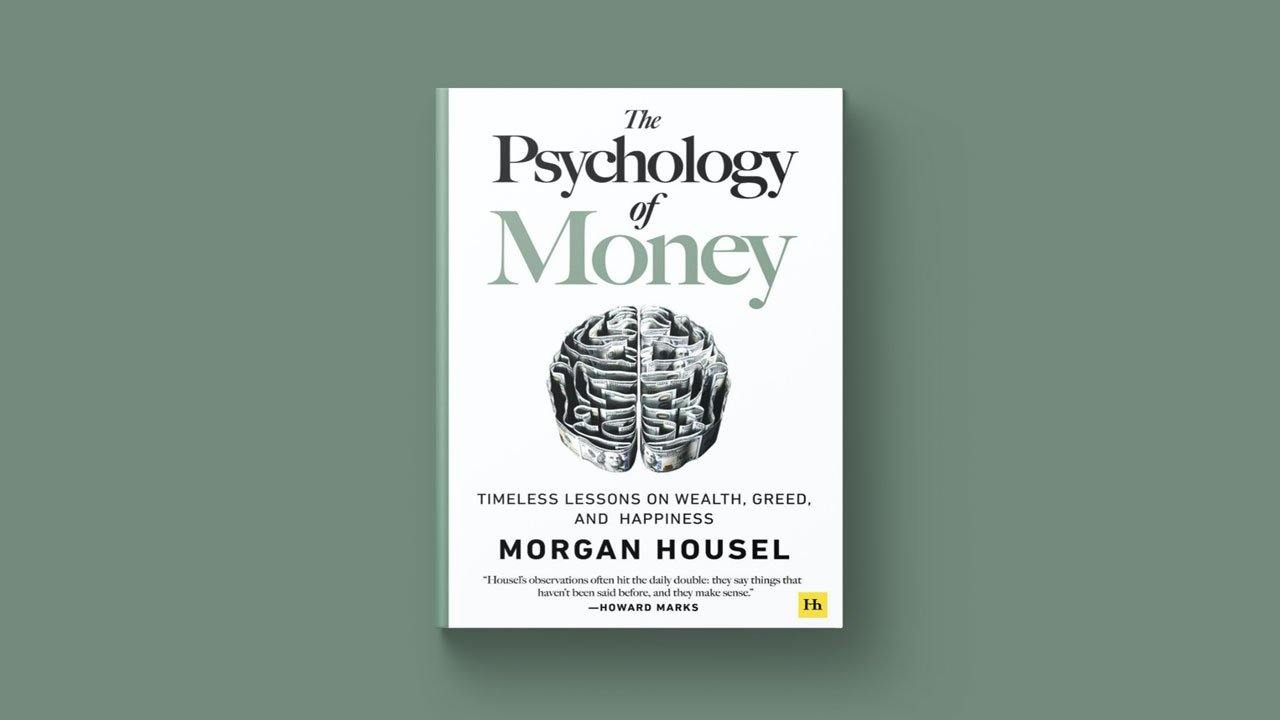 The Psychology of Money – Morgan Housel